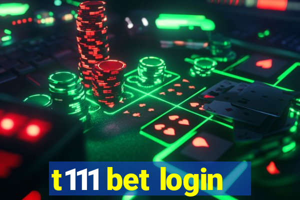 t111 bet login